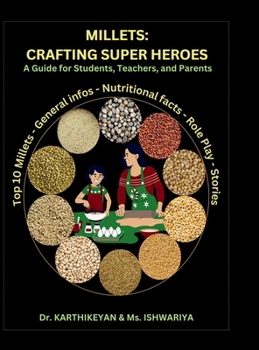 Hardcover Millets: Crafting Super Heroes: A Guide for Students, Teachers, and Parents Book