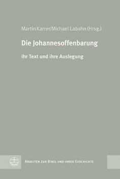 Hardcover Die Johannesoffenbarung: Ihr Text Und Ihre Auslegung [German] Book