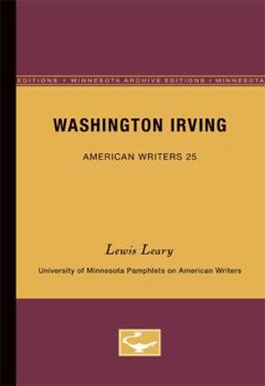 Washington Irving - American Writers 25: University of Minnesota Pamphlets on American Writers - Book #25 of the Pamphlets on American Writers