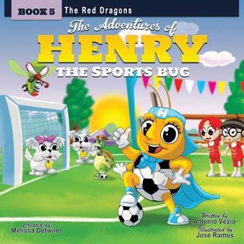 Paperback The Adventures of Henry the Sports Bug: Book 5: The Red Dragons Book