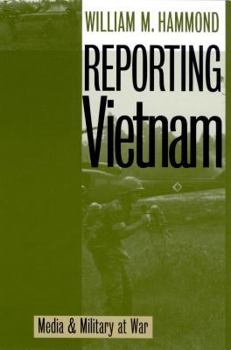 Reporting Vietnam: Media and Military at War - Book  of the Modern War Studies