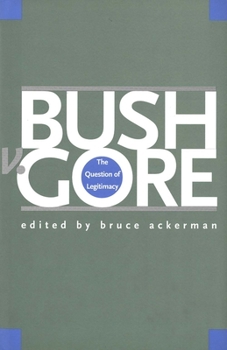 Hardcover Bush V. Gore: The Question of Legitimacy Book