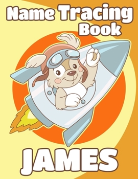 Paperback Name Tracing Book James: Personalized First Name Tracing Workbook for Kids in Preschool and Kindergarten - Primary Tracing Book for Children Le Book