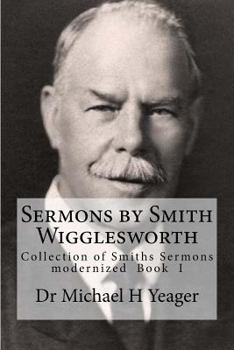 Paperback Sermons by Smith Wigglesworth: Collection of Sermons Preached by Wigglesworth Book