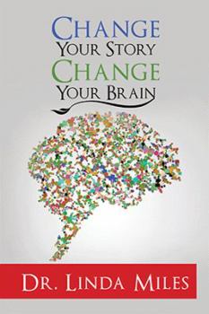 Paperback Change Your Story: Change Your Brain Book