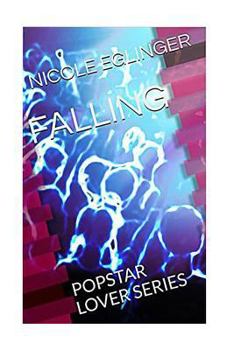 Falling - Book #1 of the Popstar Lover