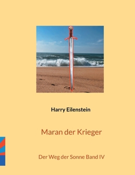 Maran der Krieger: Der Weg der Sonne Band IV (German Edition)