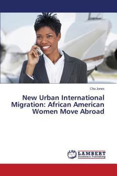 Paperback New Urban International Migration: African American Women Move Abroad Book