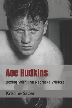 Paperback Ace Hudkins: Boxing With The Nebraska Wildcat Book