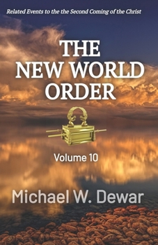 THE NEW WORLD ORDER (RELATED EVENTS TO THE SECOND COMING OF THE CHRIST) B0CNMNTCFS Book Cover