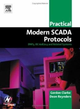 Paperback Practical Modern Scada Protocols: Dnp3, 60870.5 and Related Systems Book