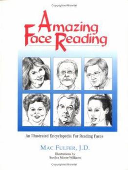 Paperback Amazing Face Reading: An Illustrated Encyclopedia for Reading Faces Book