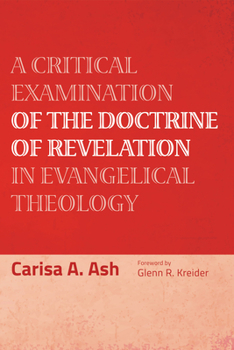 Paperback A Critical Examination of the Doctrine of Revelation in Evangelical Theology Book