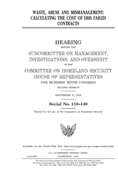 Paperback Waste, abuse and mismanagement: calculating the cost of DHS failed contracts Book