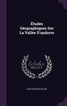 Hardcover Études Géographiques Sur La Vallée D'andorre Book