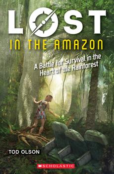 Paperback Lost in the Amazon: A Battle for Survival in the Heart of the Rainforest (Lost #3): Volume 3 Book
