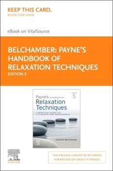 Misc. Payne's Handbook of Relaxation Techniques Elsevier eBook on Vitalsource (Retail Access Card): Payne's Handbook of Relaxation Techniques Elsevier eBook Book