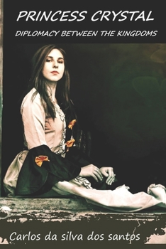 Paperback Princess Crystal: Diplomacy Between the Kingdoms Book