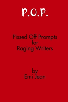 Paperback P.O.P.: Pissed Off Prompts for Raging Writers Book