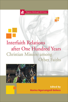 Interfaith Relations After One Hundred Years: Christian Mission Among Other Faiths