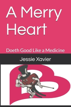 Paperback A Merry Heart: Doeth Good Like a Medicine Book