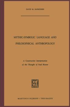 Paperback Mythic-Symbolic Language and Philosophical Anthropology: A Constructive Interpretation of the Thought of Paul Ricoeur Book