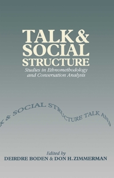 Paperback Talk and Social Structure: Studies in Ethnomethodology and Conversation Analysis Book