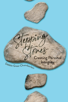 Paperback Stepping Stones: Creating Personal Integrity Book