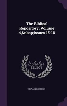 Hardcover The Biblical Repository, Volume 4, issues 15-16 Book