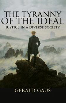 Hardcover The Tyranny of the Ideal: Justice in a Diverse Society Book