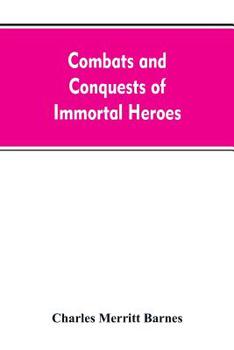 Combats and Conquests of Immortal Heroes