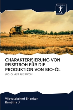 Paperback Charakterisierung Von Reisstroh Für Die Produktion Von Bio-Öl [German] Book