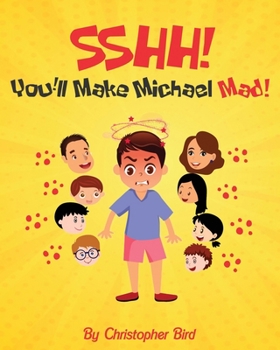 Paperback Sshh! You'll Make Michael Mad: Don't Be A Bully Book