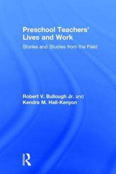 Hardcover Preschool Teachers' Lives and Work: Stories and Studies from the Field Book