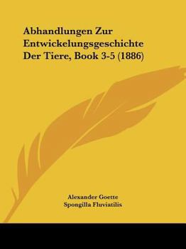 Paperback Abhandlungen Zur Entwickelungsgeschichte Der Tiere, Book 3-5 (1886) [German] Book