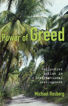 Paperback Power of Greed: Collective Action in International Development Book