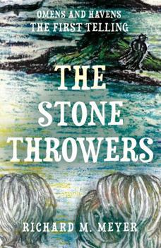 Paperback The Stone Throwers: The First Telling of the 'Omens & Havens' series (Omens and Havens) Book