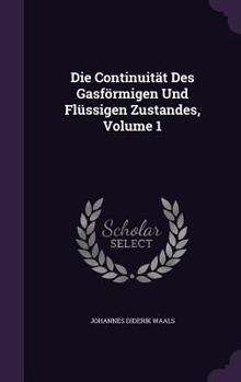 Hardcover Die Continuität Des Gasförmigen Und Flüssigen Zustandes, Volume 1 Book