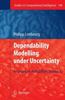 Hardcover Dependability Modelling Under Uncertainty: An Imprecise Probabilistic Approach Book