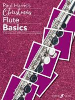 Paperback Christmas Flute Basics: A Fun Collection of Christmas Solos and Duets Book