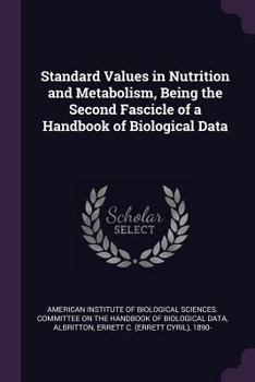 Paperback Standard Values in Nutrition and Metabolism, Being the Second Fascicle of a Handbook of Biological Data Book