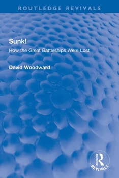 Paperback Sunk!: How the Great Battleships Were Lost Book