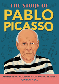 Paperback The Story of Pablo Picasso: An Inspiring Biography for Young Readers Book