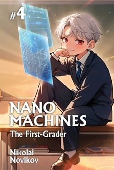 The First-Grader (Nanomachines Book 4): A Progression Fantasy Adventure Series - Book #4 of the Nanomachines