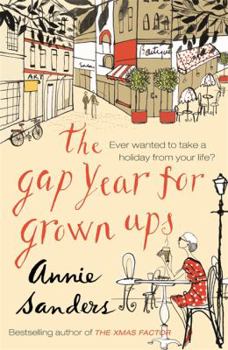 Paperback The Gap Year for Grown Ups. Annie Sanders Book