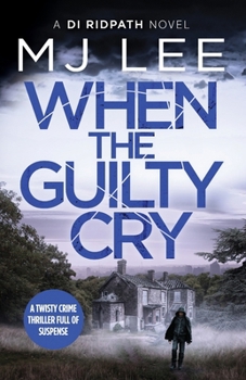 When the Guilty Cry - Book #7 of the DI Ridpath