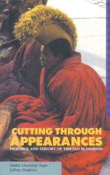 Paperback Cutting Through Appearances: Practice and Theory of Tibetan Buddhism Book