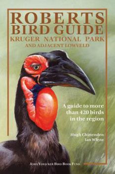 Vinyl Bound Roberts Bird Guide: Kruger National Park and Adjacent Lowveld: A Guide to More Than 420 Birds in the Region Book