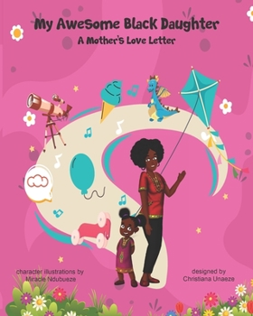 Paperback My Awesome Black Daughter - A Mothers Love Letter Book