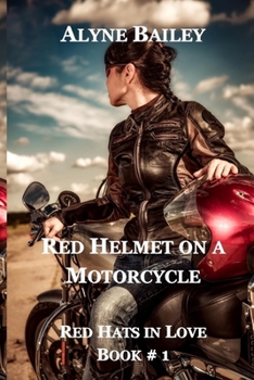 Red Helmet On A Motorcycle: Red Hats In Love Book 1
